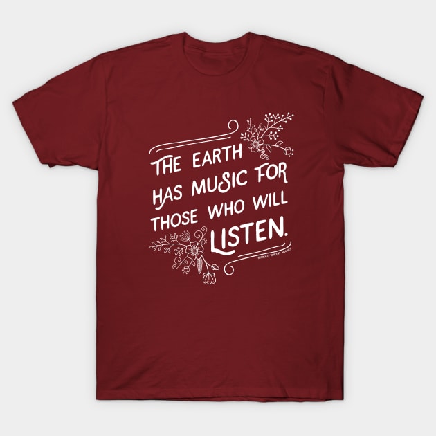 The Earth has Music for those who will Listen - white ink version T-Shirt by KellyDesignCompany